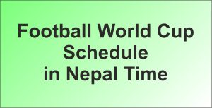 2022 World cup Schedule in Nepal Time – Live TV channel