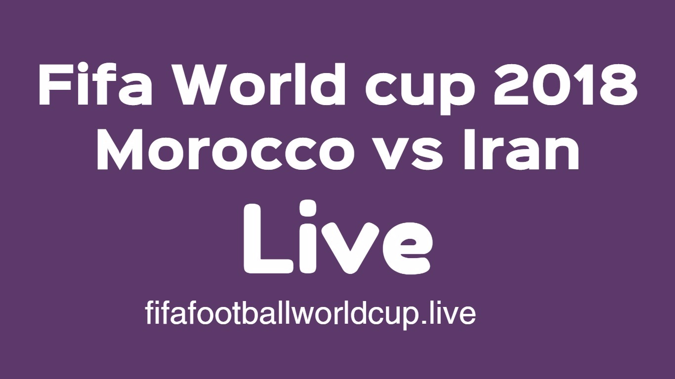 Morocco vs iran world cup live