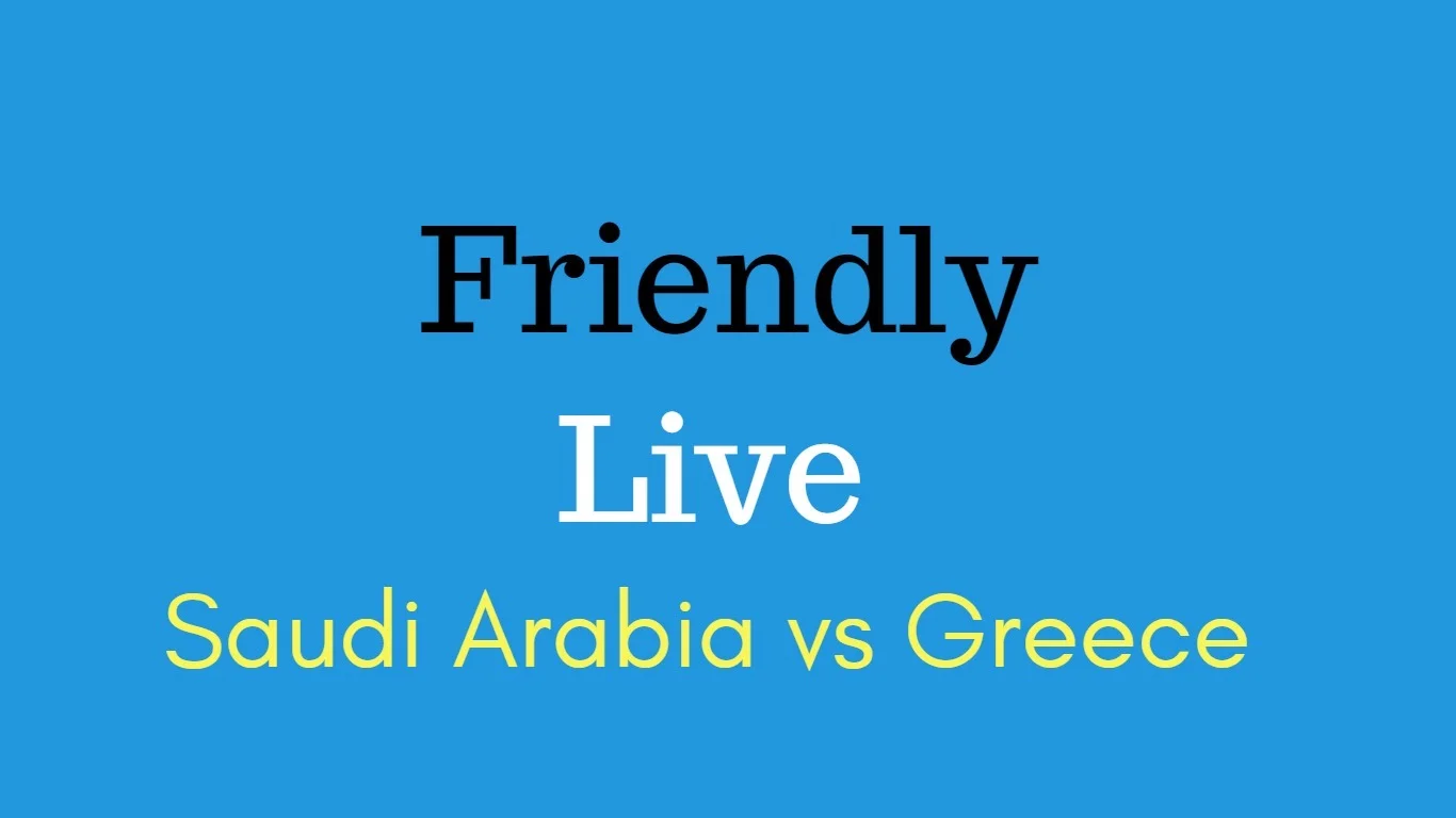 Saudi Arabia vs Greece football friendly match Saudi Arabia vs Greece football friendly match