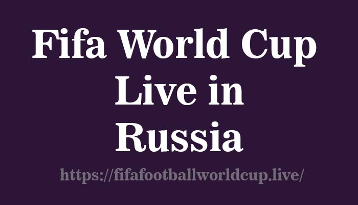 fifa world cup live in russia