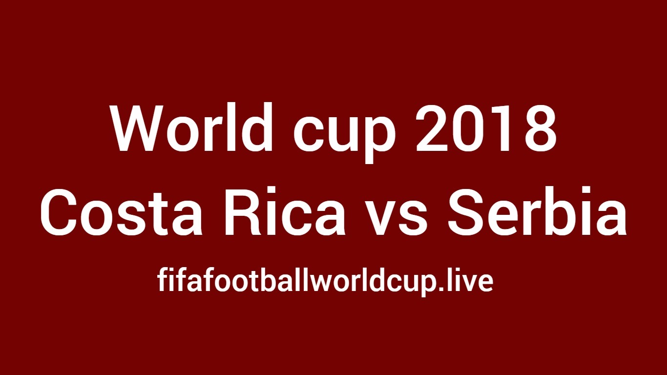 Costa Rica vs Serbia football match