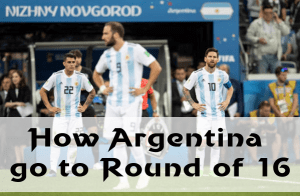 How Argentina will qualify for Round of 16  in world cup 2018 ? Scenario to happen