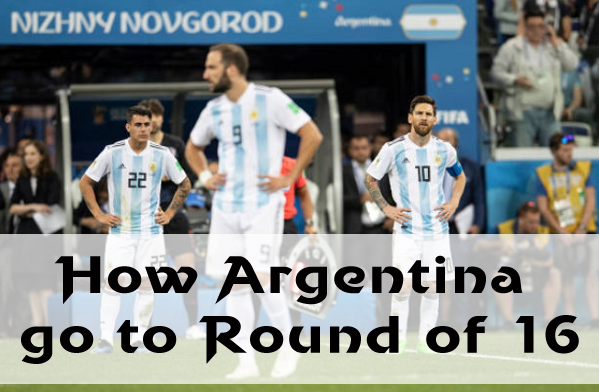 How Argentina go through to round of 16 in world cup 2018