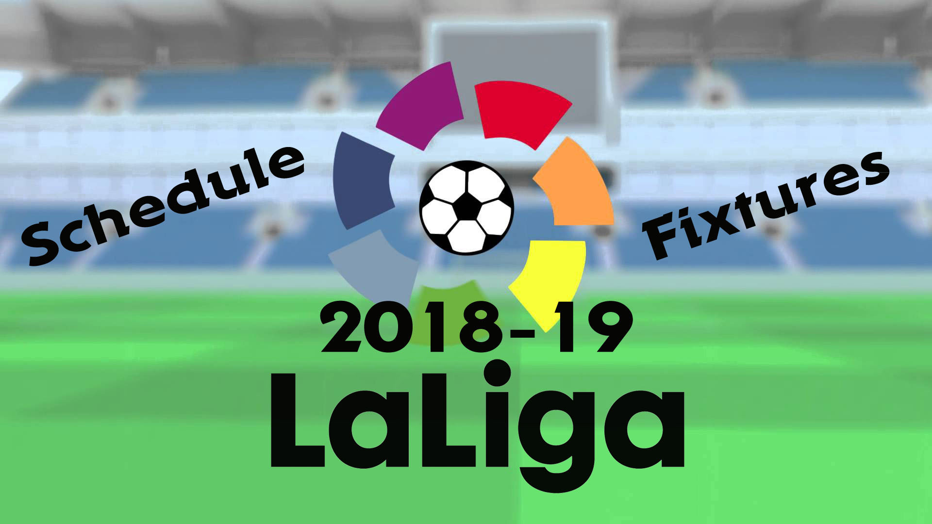 Spanish La Liga 2018-19 Schedule - Fixtures [Released Date)