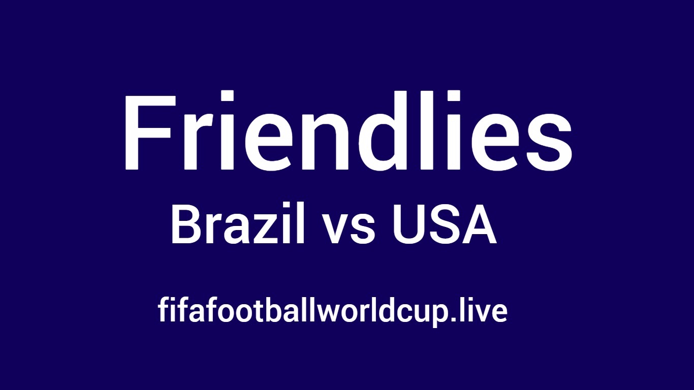 Brazil vs USA friendly football match