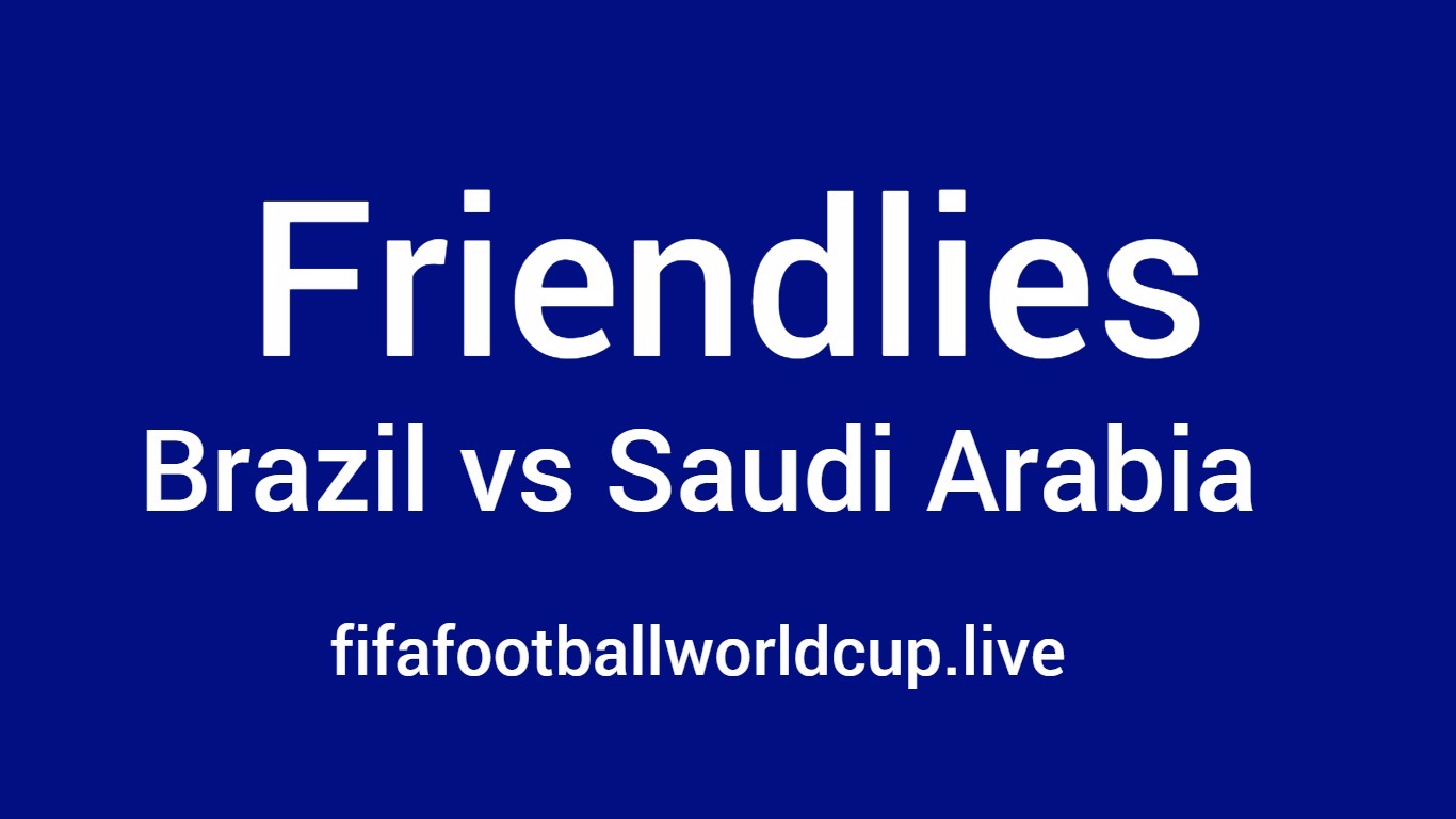 Brazil vs Saudi Arabia football game