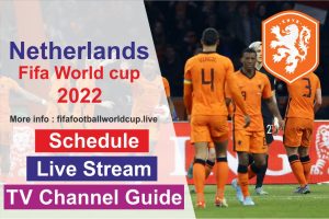 How to Watch Fifa World Cup Live Online in Netherlands (schedule and TV Guide)