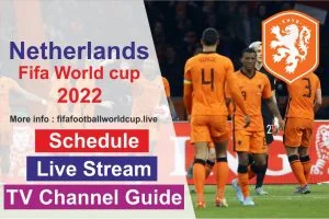 netherlands 2022 World cup schedule Live stream and TV Guides How to Watch Fifa World Cup Live Online in Netherlands (schedule and TV Guide)