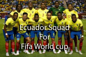 Ecuador Squad for Fifa World cup 2022 Expected 23 Player list