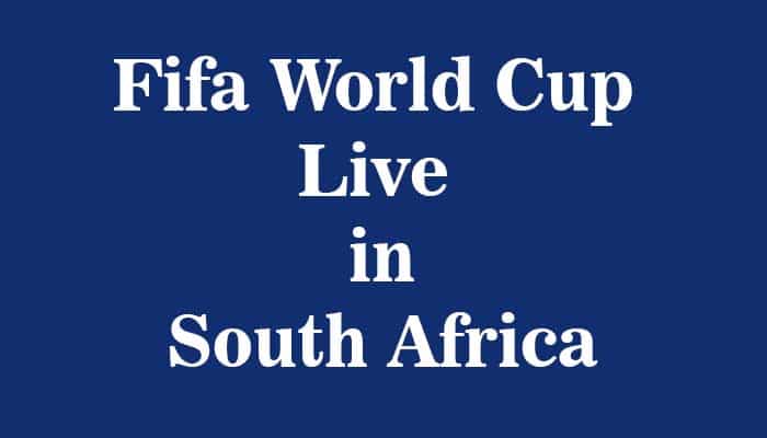 Fifa world cup live in south africa