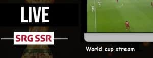 SRG SSR Fifa world cup free stream of switzerland SRG SSR Fifa world cup free stream of switzerland