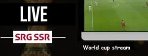 SRG SSR Fifa world cup free stream of switzerland