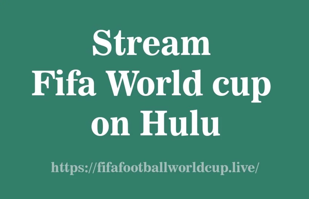 Stream fifa world cup on hulu