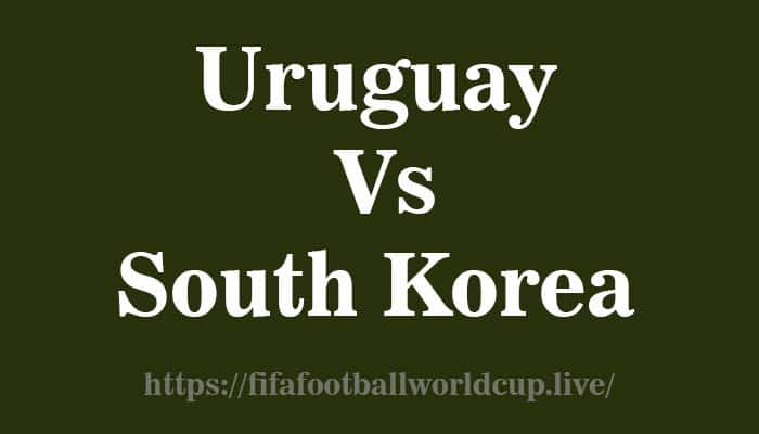Uruguay vs South Korea match