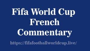 fifa world cup french commentary