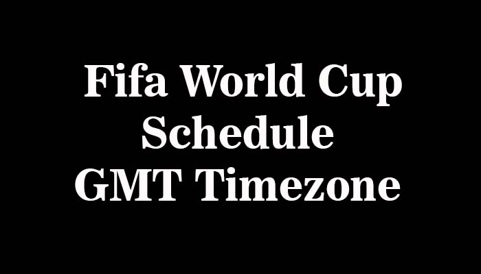 fifa world cup gmt timezone schedule