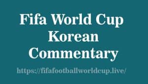 fifa world cup korean commentary Fifa World cup Commentary in Korean Language