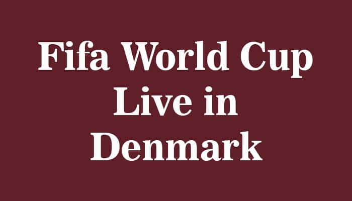 fifa world cup live in denmark country