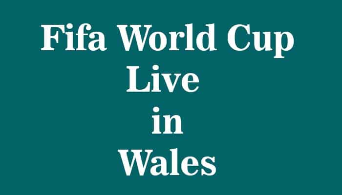 fifa world cup live in wales