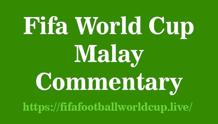 fifa world cup malay commentary
