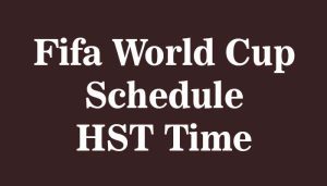fifa world cup schedule hst time Fifa World Cup 2022 Schedule in HST Time, Hawaii Timezone