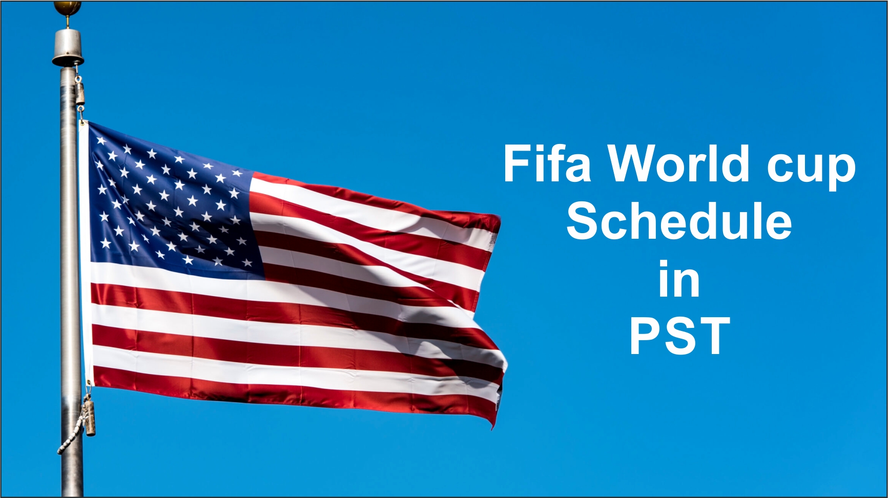 fifa world cup schedule in Pacific standard time usa