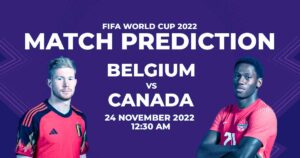 Belgium Vs Canada Match Preview, Prediction and How To Watch
