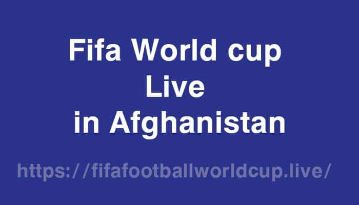fifa world cup live in afghanistan