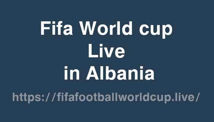 fifa world cup live in albania