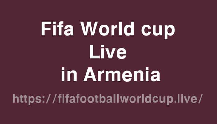 fifa world cup live in armenia
