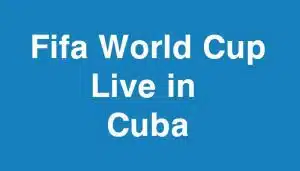TV Guide to Watch Fifa World cup Live in Cuba, Stream via ICRT