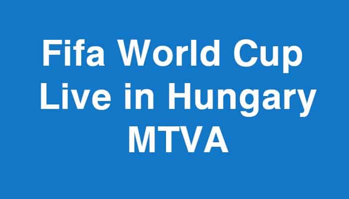 fifa world cup live in hungary on mtva