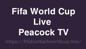 fifa world cup live on peacock tv fifa world cup live on peacock tv