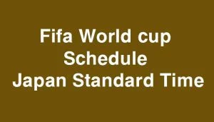 Fifa world cup 2022 Schedule in Japan Standard Time JST